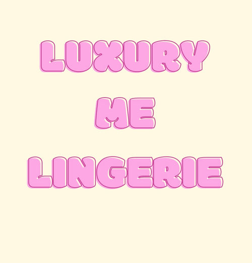 Luxury Me Lingerie